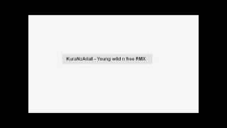 Kura NZ Ariall - Young wild n free RMX