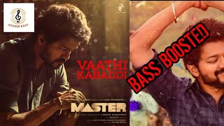 Vaathi_Kabaddi || BASS BOOSTED || Master movie