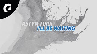 Astyn Turr - I'll Be Waiting (Royalty Free Music)