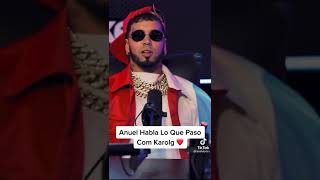 Anuel Habla Lo Que Pasó Con Karol