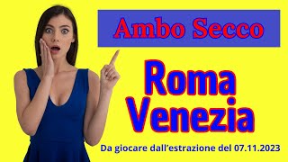 Ambo secco Roma -Venezia da giocare dall' estrazione del 07.11.2023🤞