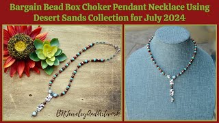 Bargain Bead Box Choker Pendant Necklace Tutorial  With Deserts Sands #jewelry #diy #beads #unboxing