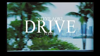 Steve Aoki Ft. Kiddo - Drive