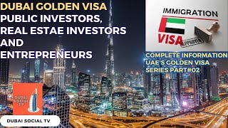 Dubai UAE's Golden Visa Complete Information Series Part#02