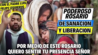 Rosario de Sanación y Liberacion - Padre Luis Felipe Izquierdo Cundafe