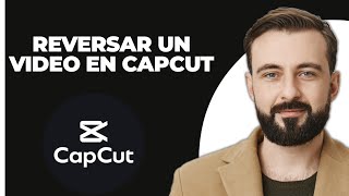 Cómo revertir un vídeo en CapCut 2024 (Rápido y fácil)