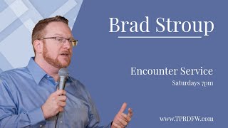 Holding to The Biblical Narrative || Brad Stroup || Encounter Service