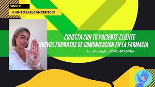 Estrategias de Comunicación para Conectar con tus Pacientes-Clientes. #JuntosXElCáncer2021