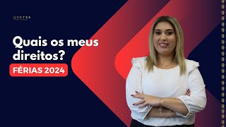 FÉRIAS 2024 - Quais os meus direitos?