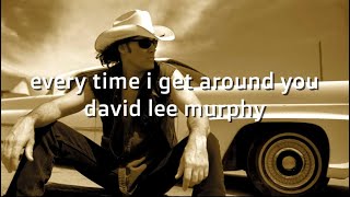 David Lee Murphy Every Time I Get Around You karaoke songs karaoke lyrics