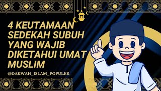 KEUTAMAAN SEDEKAH SUBUH YANG WAJIB DIKETAHUI OLEH UMAT MUSLIM | SEDEKAH SUBUH