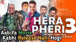 Why Hera Pheri 3 Isn't Releasing In Theaters