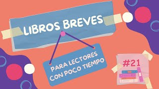 21 - LIBROS BREVES PARA LECTORES CON POCO TIEMPO