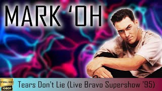 Mark 'Oh "Tears Don't Lie (Live Bravo Supershow '95)" (1995) [Restored Version FullHD]