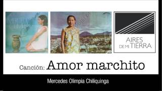 Amor marchito. Vals. Mercedes Olimpia Chiliquinga