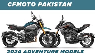 CFMOTO 2024 ADVENTURE 700 Models and 250CC Mods in Pakistan