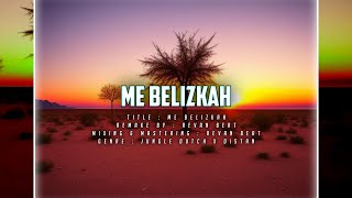 ME BELIZKAH - JUNGLE DUTCH × DISTAN - REVAN BEAT EDTZ 20203 NEW REMIX