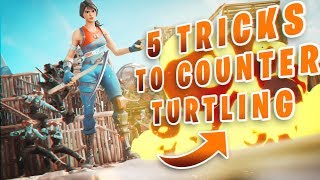 5 Techniques To Counter Turtling - Fortnite