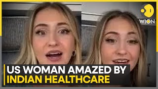 American vlogger amazed by Indian healthcare, says 'it's incredible' | WION News