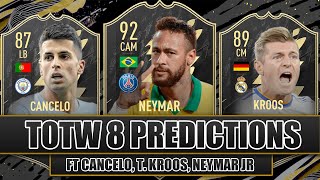 FIFA 22 TOTW 8 PREDICTIONS FT. NEYMAR, CANCELO AND KROOS | FIFA 22 ULTIMATE TEAM