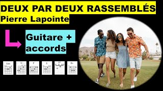 DEUX PAR DEUX RASSEMBLÉS / guitare facile - Pierre Lapointe