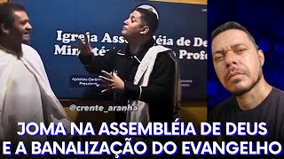 RESENHA 04 = JOMA NA ASSEMBLEIA DE DEUS E A  banalização do evangelho