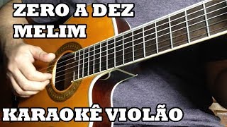 Zero a Dez - Melim - Karaokê Violão ♫