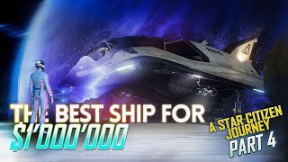 Is this the BEST ship YOU can buy for $1'000'000? The next step in a Star Citizen Journey | Part 4