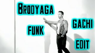 BRODYAGA FUNK (Gachimuchi edit)