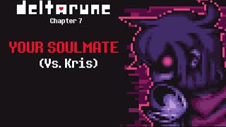 YOUR SOULMATE (Vs. Kris) - Deltarune Chapter 7 UST