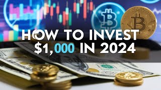 How to Invest $1,000 | Best Ways to Start Investing in 2024