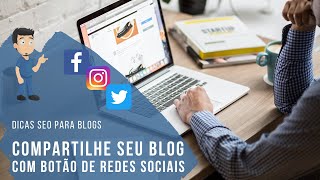 Botões de Compartilhamento do Blogger em redes Sociais