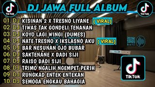 DJ JAWA SLOW BASS🎵DJ KISINAN 2 X TRESNO LIYANE🎵DJ TIWAS TAK GONDELI TENANAN🎵TIKTOK TERBARU 2024