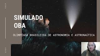 SIMULADO OBA - OLIMPÍADA BRASILEIRA DE ASTRONOMIA E ASTRONÁUTICA.