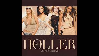 Spice Girls - Holler (Alex Lodge UKG Remix)