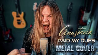 PAID MY DUES (Anastacia) - METAL COVER by TOMMY J