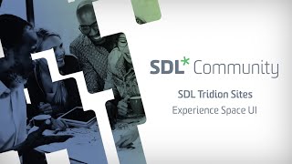 SDL Tridion Sites 9.5 Experience Space UI overview