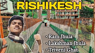 Rishikesh Vlog | Triveni Ghat | Ram Jhula | Lakshman Jhula