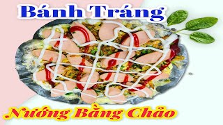 Cách Làm Bánh Tráng Nướng Bằng Chảo | Đơn Giản Tại Nhà