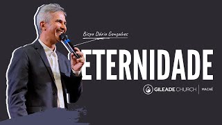 Eternidade  -  Bispo Dário Gonçalves