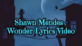 Shawn Mendes - Wonder Lyrics Video