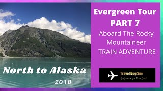 ALASKA/CANADA. An Evergreen Tour.PART 7:-Aboard The Rocky Mountaineer Train