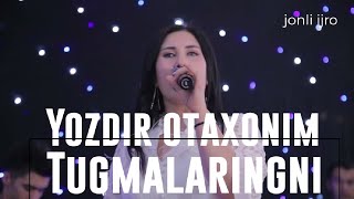 Yozdir otaxonim duymalaringni  - Xurshida Eshniyozova #jonliijro