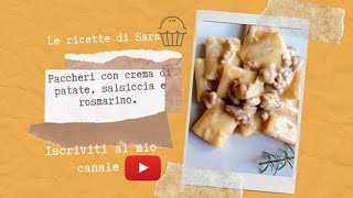 Paccheri con Crema di Patate, Salsiccia e Rosmarino:" #Ricetta paradisiaca".