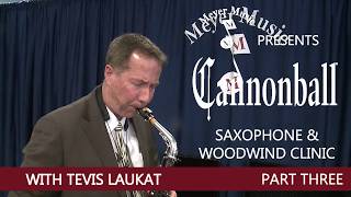 Cannonball Instrument Clinic - With Tevis Laukat - PART THREE