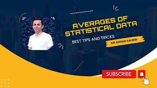 Averages of Statistical Data - By Sir Adnan - Ex-17B, Q1 NSM-BK1