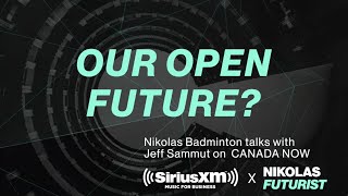 OUR OPEN FUTURE? with Nikolas Badminton, Futurist