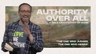 The One Who Judges, The One Who Hears | Authority Over All | Pastor Clayton Keenon