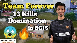 😍 Forever Unbelievable 😲13 Kills Domination in BGIS 🔥Forever vs 8bit 😱 - Forever Second BGIS WWCD🐔