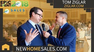 Tom Ziglar - Epic Event 2018 - Sales Solve Everything - New Home Sales